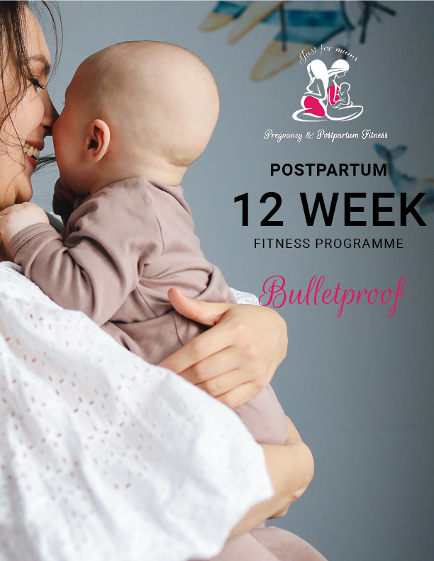 Postpartum-Bulletproof. 12 week fitness program
